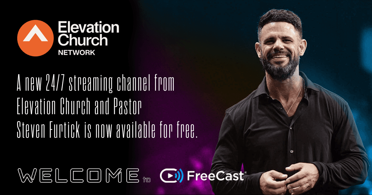 Elevation Church Network 24/7 streaming channel announcement featuring Pastor Steven Furtick, now available for free on FreeCast — official press release graphic with Elevation Church logo and FreeCast branding.